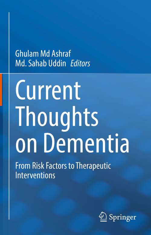 Current Thoughts on Dementia: From Risk Factors to Therapeutic Interventions