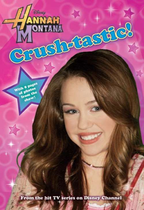 Book cover of Crush-Tastic! (Disney's Hannah Montana #6)