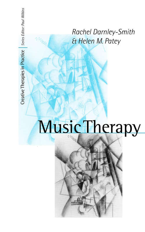 Music Therapy: Psychodynamic Music Therapy In Europe: Clinical, Theoretical And Research Approaches (Creative Therapies in Practice series)