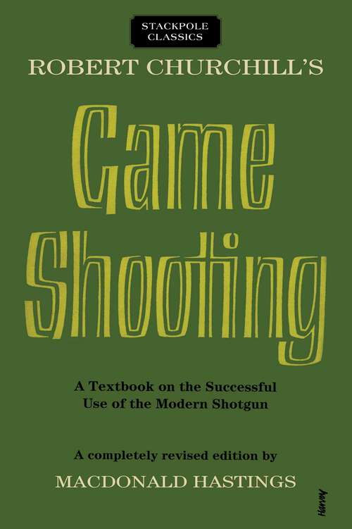Book cover of Robert Churchill's Game Shooting (Stackpole Classics)