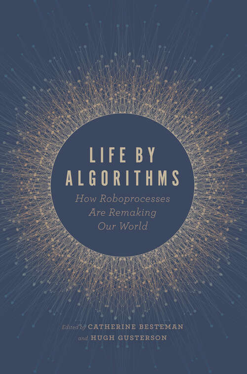 Book cover of Life by Algorithms: How Roboprocesses Are Remaking Our World
