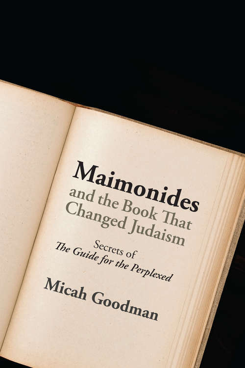 Book cover of Maimonides and the Book That Changed Judaism: Secrets of "The Guide for the Perplexed"