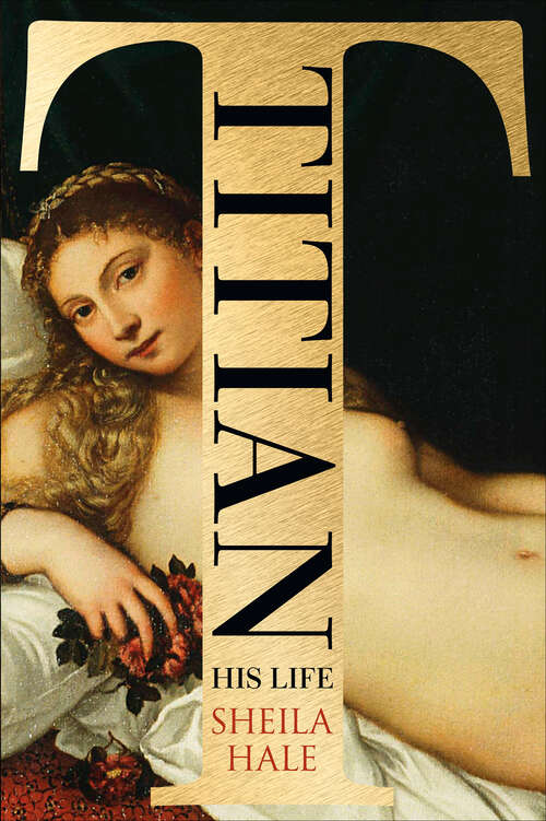 Book cover of Titian: His Life
