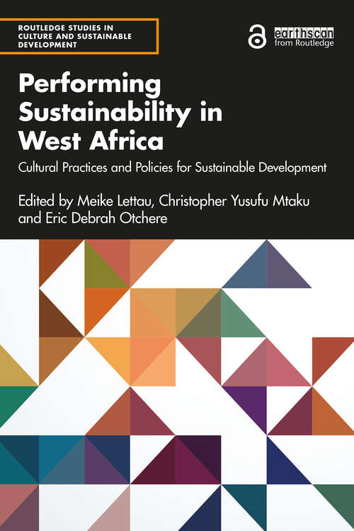 Book cover of Performing Sustainability in West Africa: Cultural Practices and Policies for Sustainable Development (Routledge Studies in Culture and Sustainable Development)