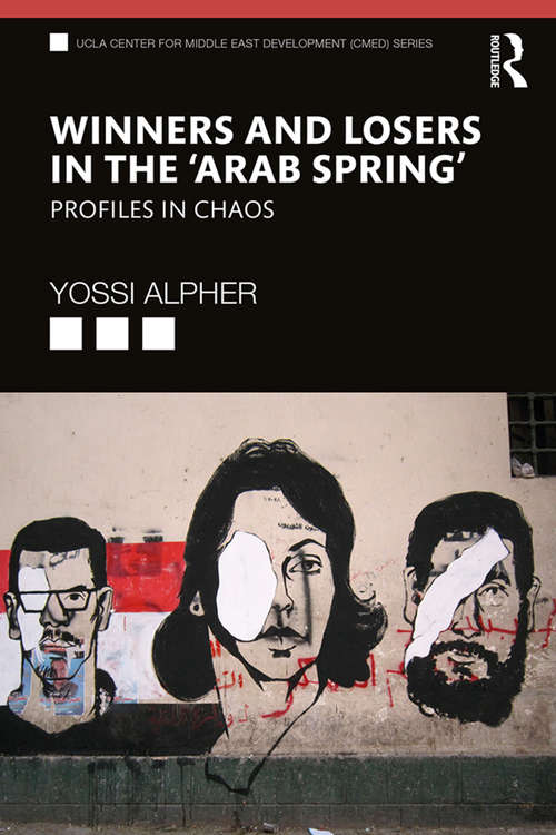 Winners and Losers in the ‘Arab Spring’: Profiles in Chaos (UCLA Center for Middle East Development (CMED) series)