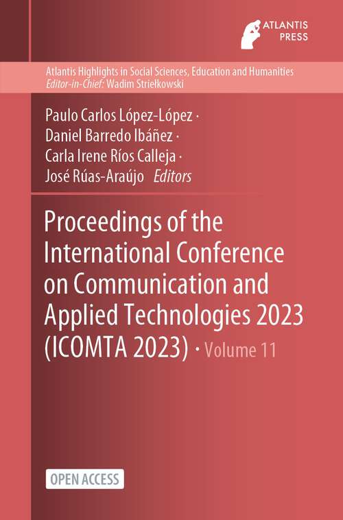 Book cover of Proceedings of the International Conference on Communication and Applied Technologies 2023 (1st ed. 2024) (Atlantis Highlights in Social Sciences, Education and Humanities #11)