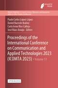 Proceedings of the International Conference on Communication and Applied Technologies 2023 (Atlantis Highlights in Social Sciences, Education and Humanities #11)