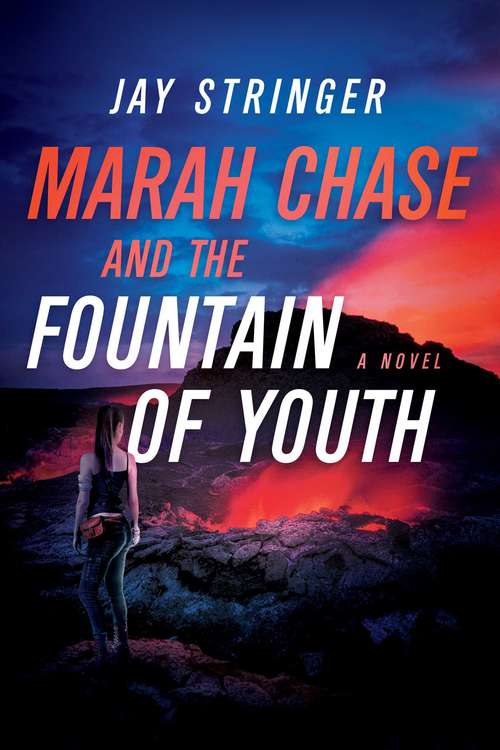 Book cover of Marah Chase and the Fountain of Youth: A Novel