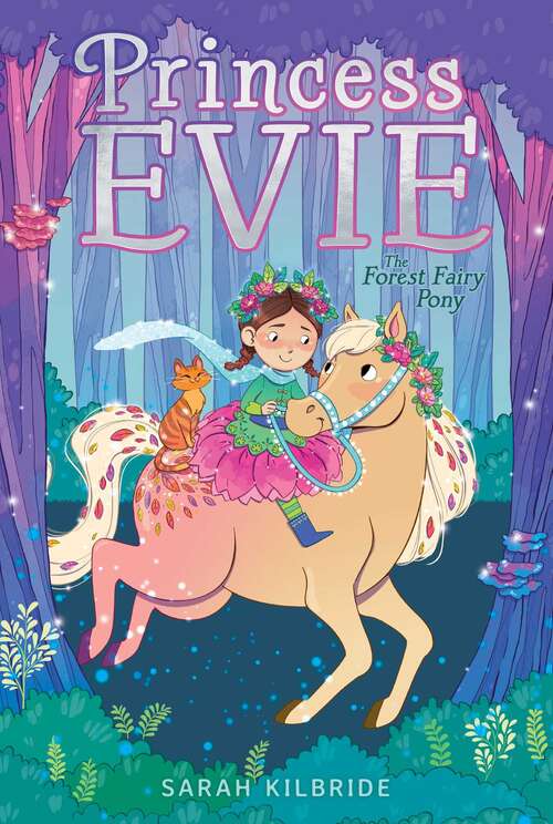 Book cover of The Forest Fairy Pony (Princess Evie #1)