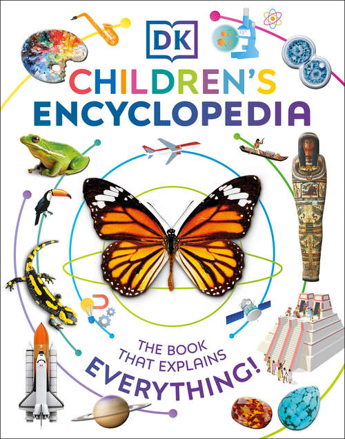 Book cover of DK Children's Encyclopedia: The Book That Explains Everything!