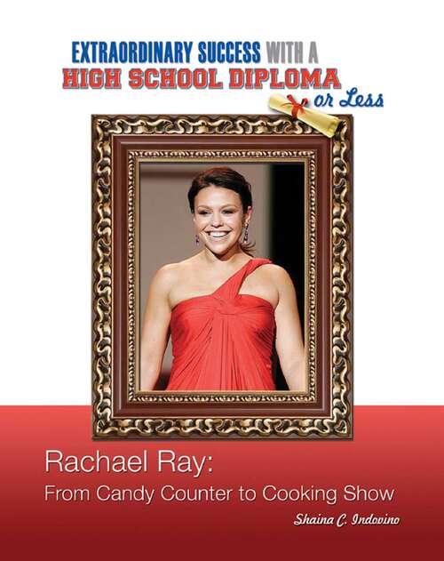 Book cover of Rachael Ray: From Candy Counter to Cooking Show (Extraordinary Success with a High School)