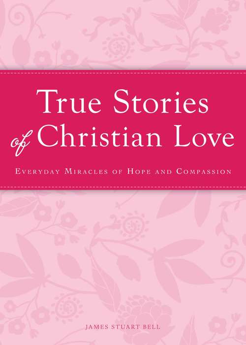 Book cover of True Stories of Christian Love