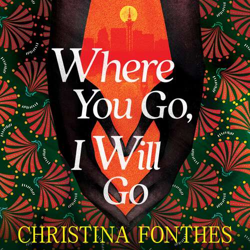 Book cover of Where You Go, I Will Go: the emotional and redemptive family saga