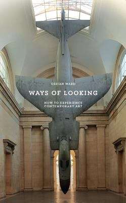 Book cover of Ways of Looking: How to Experience Contemporary Art