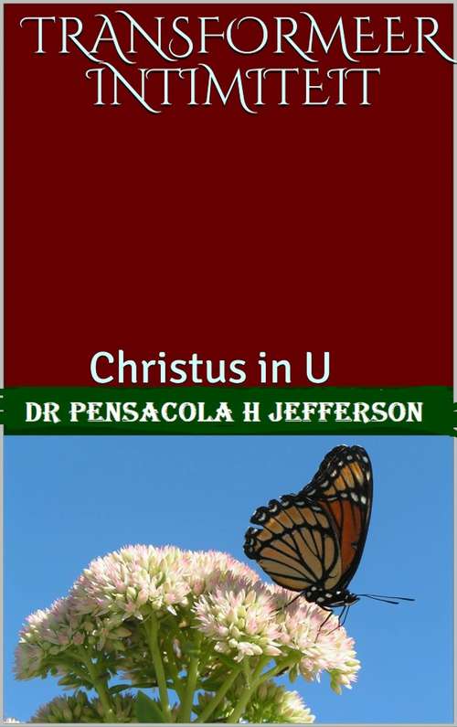 Book cover of Transformeer Intimiteit: Christus in U