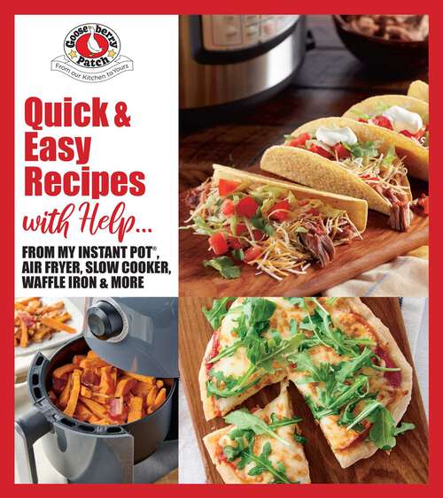 Book cover of Quick & Easy Recipes with Help...: From My Instant Pot, Air Fryer, Slow Cooker, Waffle Iron & More (Keep It Simple)