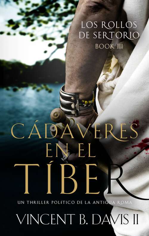 Book cover of Cadáveres en el Tíber: Un thriller político de la antigua Roma (Los rollos de Sertorio #3)
