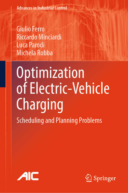 Book cover of Optimization of Electric-Vehicle Charging: Scheduling and Planning Problems (2024) (Advances in Industrial Control)