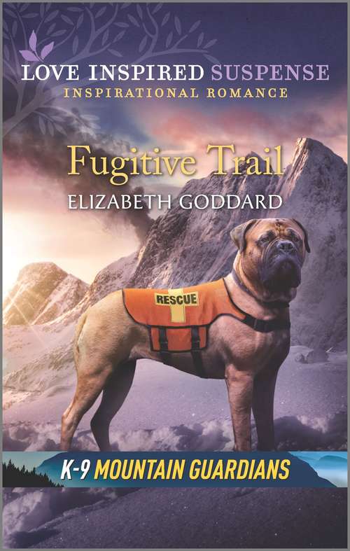 Fugitive Trail (K-9 Mountain Guardians #3)