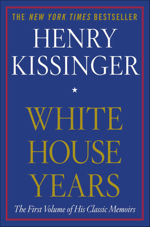 Book cover of White House Years: The First Volume Of His Classic Memoirs