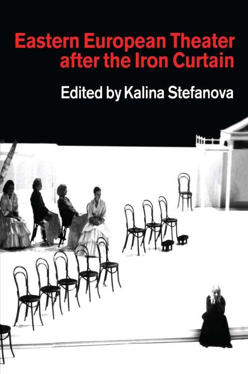 Book cover of Eastern European Theatre After the Iron Curtain (Contemporary Theatre Studies: Vol. 30)