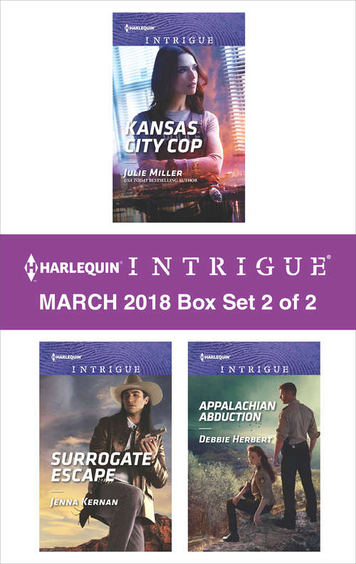 Book cover of Harlequin Intrigue March 2018 - Box Set 2 of 2: Kansas City Cop Surrogate Escape Appalacian Prey