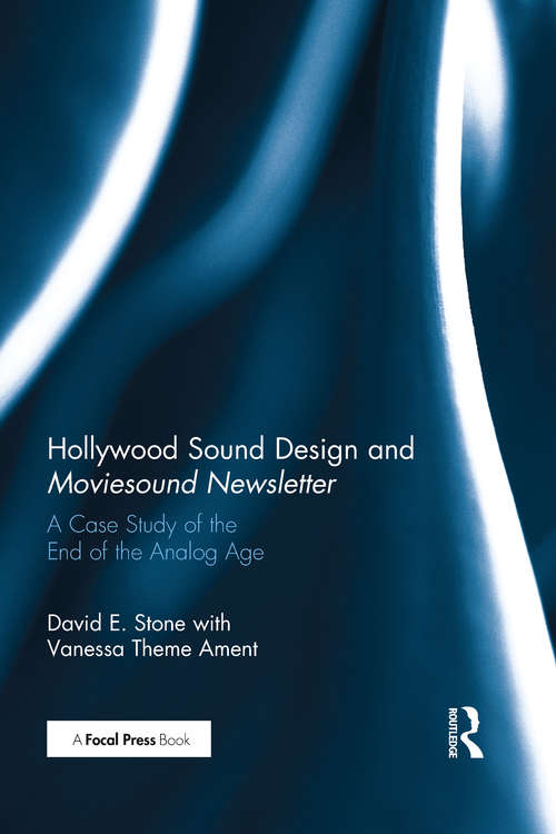Hollywood Sound Design and Moviesound Newsletter: A Case Study of the End of the Analog Age