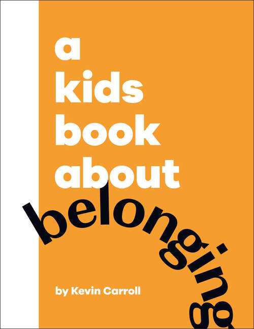 Book cover of A Kids Book About Belonging: Kids Are Ready (A Kids Book)