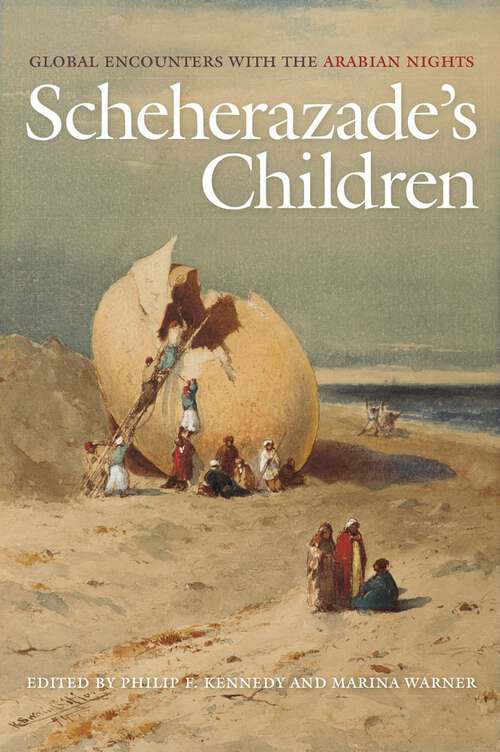 Book cover of Scheherazade's Children: Global Encounters with the Arabian Nights