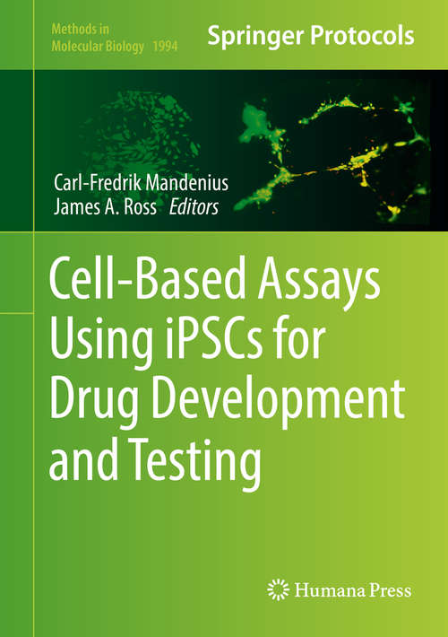 Cell-Based Assays Using iPSCs for Drug Development and Testing (Methods in Molecular Biology #1994)