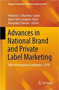Advances in National Brand and Private Label Marketing: Fifth International Conference 2018 (Springer Proceedings In Business And Economics )