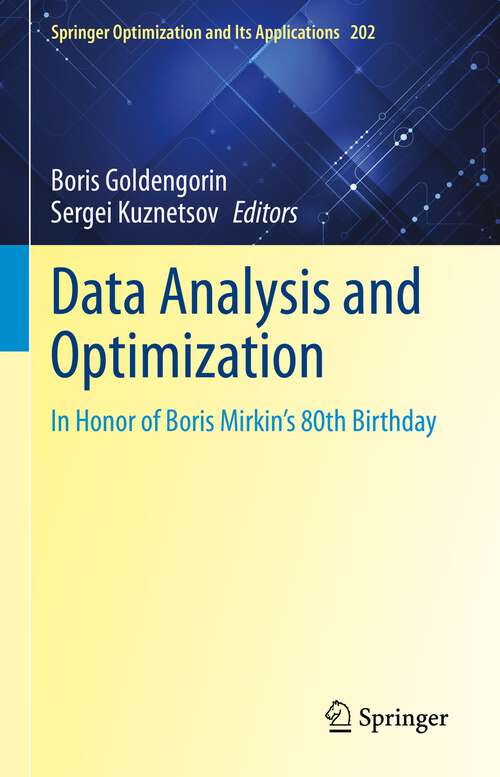 Book cover of Data Analysis and Optimization: In Honor of Boris Mirkin's 80th Birthday (1st ed. 2023) (Springer Optimization and Its Applications #202)