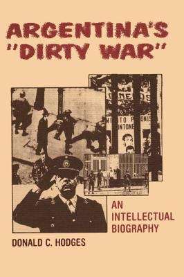 Book cover of Argentina's "Dirty War": An Intellectual Biography