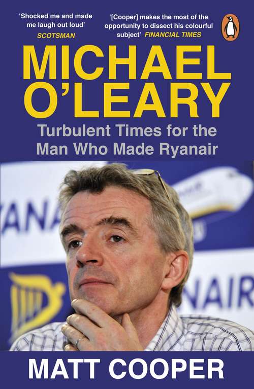 Book cover of Michael O'Leary: Turbulent Times for the Man Who Made Ryanair