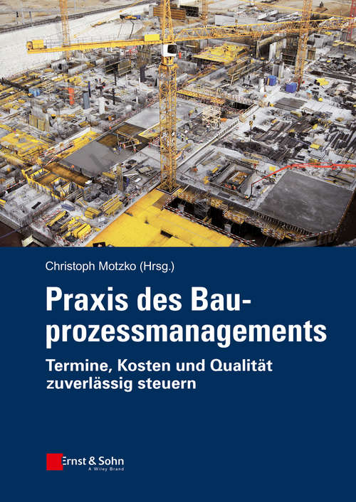 Book cover of Praxis des Bauprozessmanagements: Termine, Kosten und Qualität zuverlässig steuern