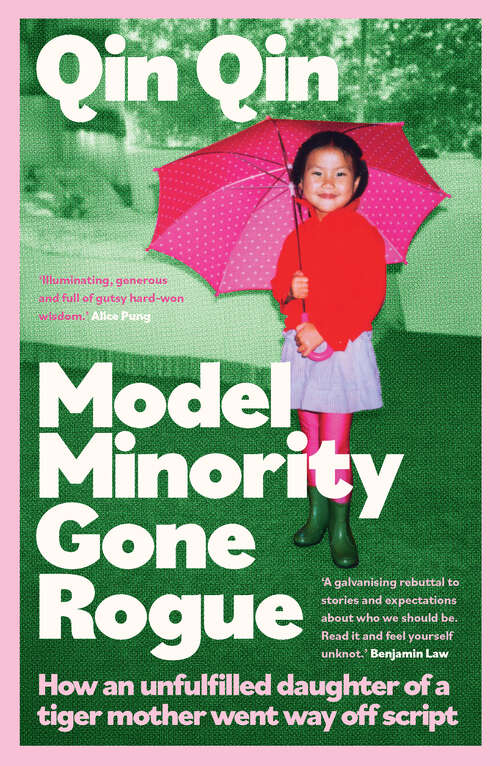 Book cover of Model Minority Gone Rogue: How an unfulfilled daughter of a tiger mother went way off script