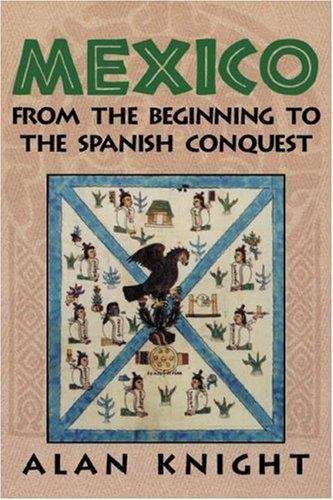 Book cover of Mexico: Volume 1, From the Beginning to the Spanish Conquest