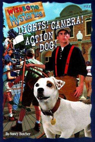 Book cover of Lights! Camera! Action Dog! (Wishbone Mystery #11)