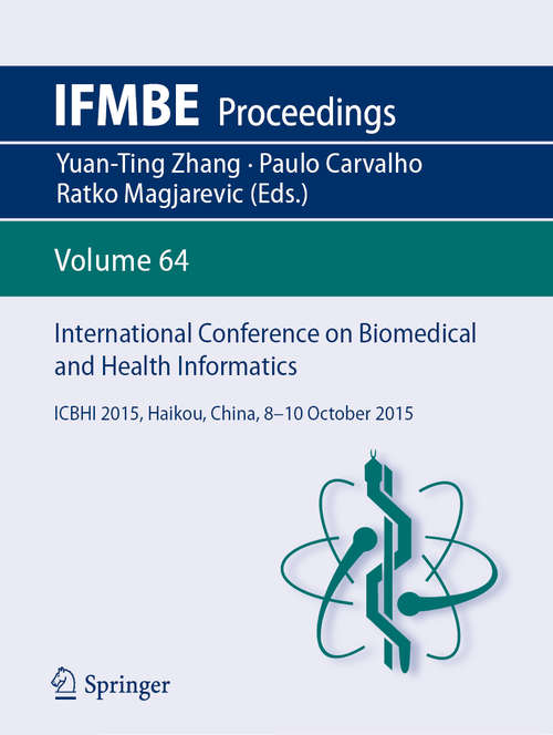 Book cover of International Conference on Biomedical and Health Informatics: Icbhi2015, Haikou, China, 8-10 October 2015 (IFMBE Proceedings #64)