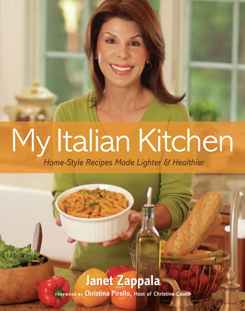 Book cover of My Italian Kitchen: Home-Style Recipes Made Lighter &amp; Healthier
