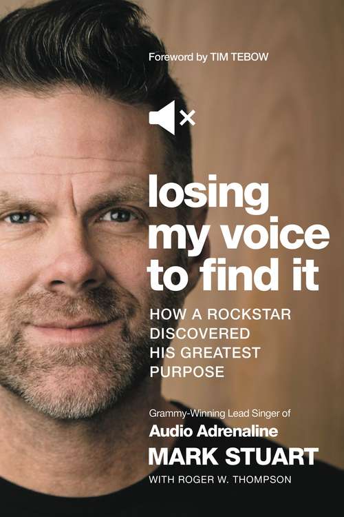 Book cover of Losing My Voice to Find It: How a Rockstar Discovered His Greatest Purpose