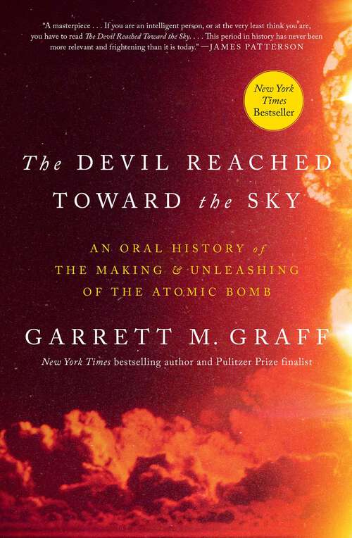Book cover of The Devil Reached Toward the Sky: An Oral History of the Making and Unleashing of the Atomic Bomb