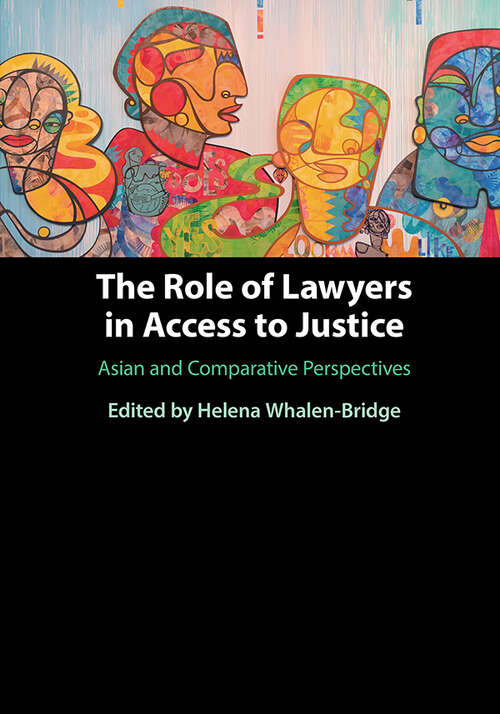Book cover of The Role of Lawyers in Access to Justice: Asian and Comparative Perspectives