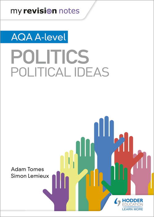 My Revision Notes: AQA A-level Politics: Political Ideas