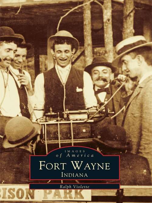 Book cover of Fort Wayne, Indiana