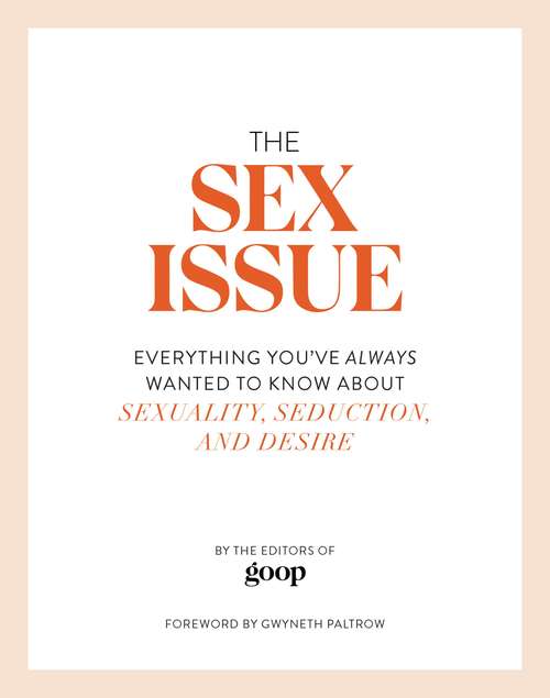 Book cover of The Sex Issue: Everything You've Always Wanted to Know about Sexuality, Seduction, and Desire