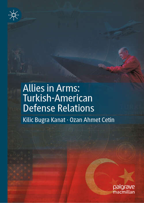 Book cover of Allies in Arms: Turkish-American Defense Relations