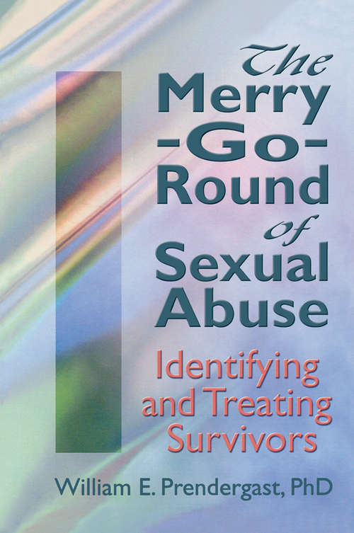 Book cover of The Merry-Go-Round of Sexual Abuse: Identifying and Treating Survivors