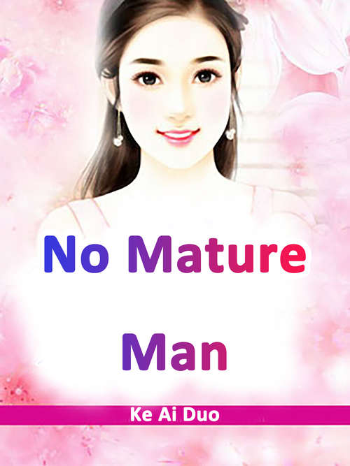 Book cover of No, Mature Man: Volume 4 (Volume 4 #4)