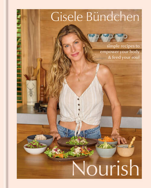 Book cover of Nourish: Simple Recipes to Empower Your Body and Feed Your Soul: A Healthy Lifestyle Cookbook